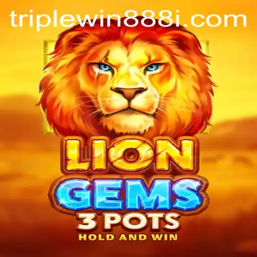 Discover the Exciting World of LionGems3pots and TripleWin888