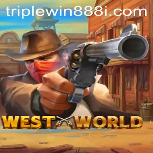 Exploring the Intriguing World of WestWorld and the Exciting TripleWin888